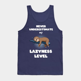 Never understimate my lazyness level Tank Top